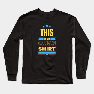 This Is My Church Shirt | Christian Long Sleeve T-Shirt